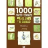 1000 Trucos y Consejos para El Jinete y El Caballo-Alvarez New